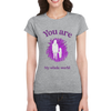 My Whole World Women's T-Shirt